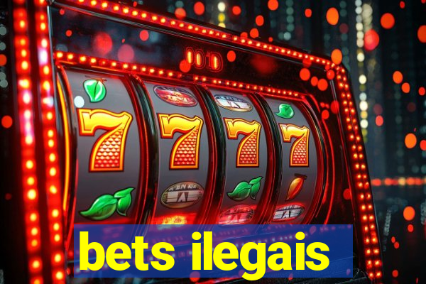 bets ilegais